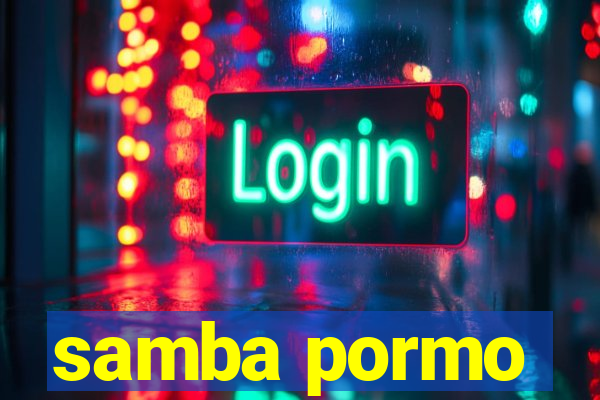 samba pormo